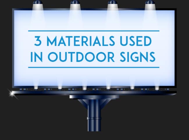 You are currently viewing 3 Materials Used in Outdoor Signs