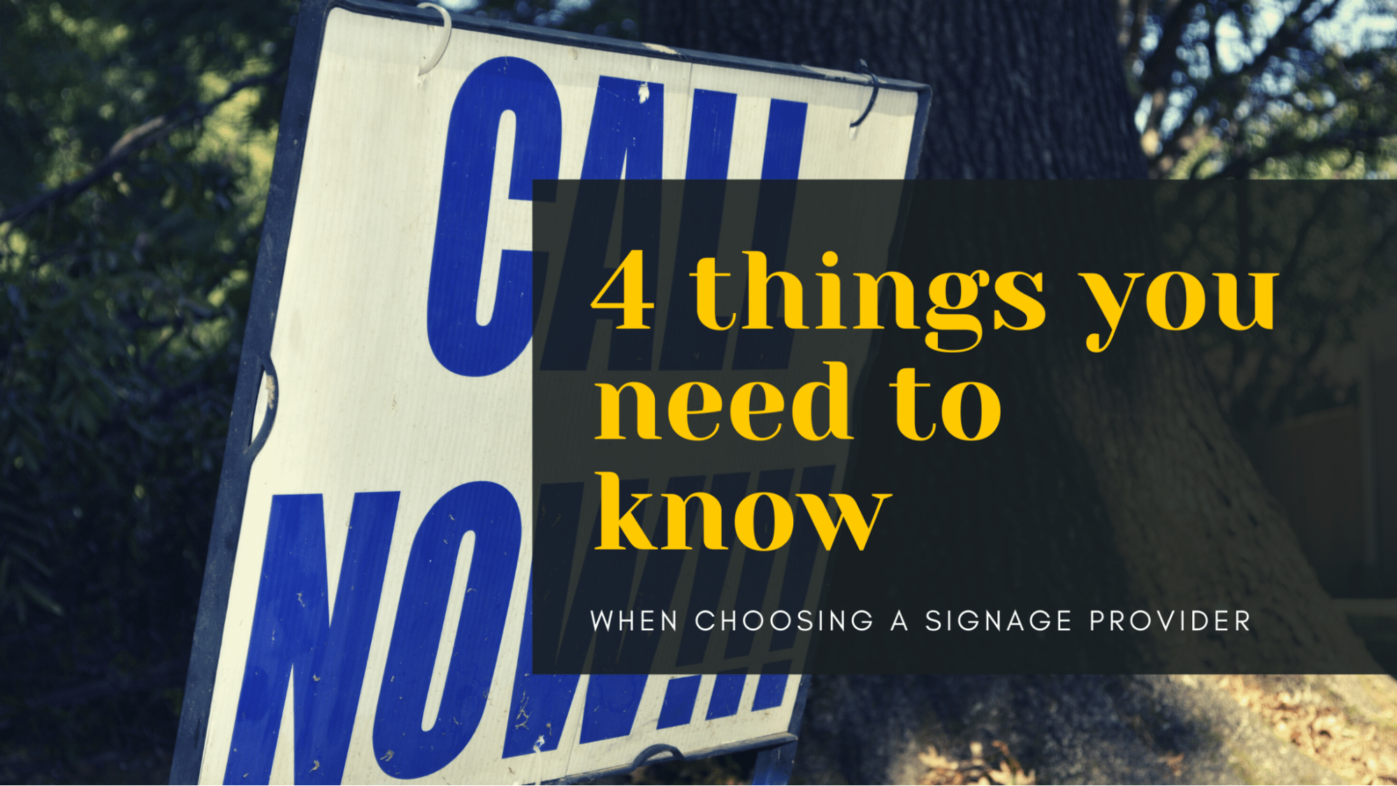 You are currently viewing 4 things you need to consider when choosing a sign provider