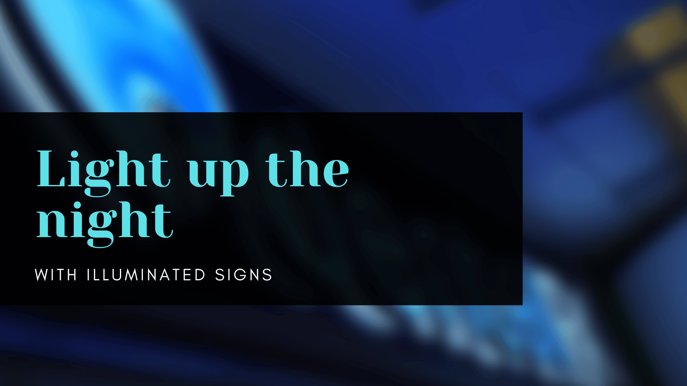 Read more about the article Light up the night with illuminated outdoor signs